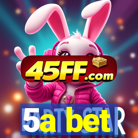 5a bet